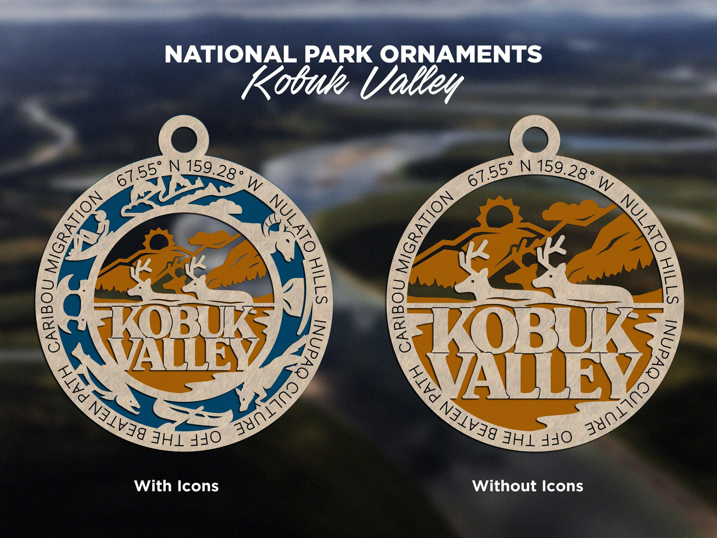 Kobuk Valley National Park Ornaments | Handcrafted | Wooden | Laser-Cut | Gift
